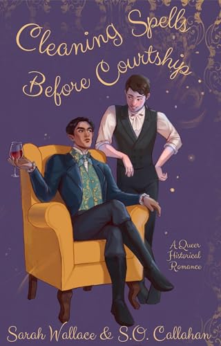 Cleaning Spells Before Courtship: A Queer Historical Romance: Fae & Human Relations: A Regency Fantasy Series, #4