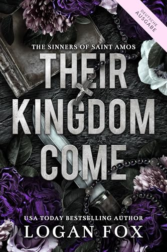 Their Kingdom Come: Deutsche Ausgabe (The Sinners of Saint Amos (Deutsche Ausgabe) 1)