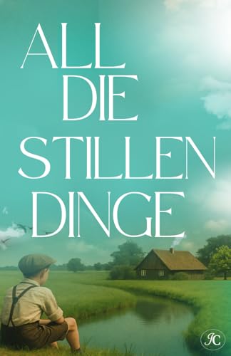 All die stillen Dinge (Chroniken des Schweigens, Band 1)