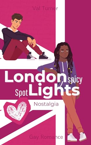 London Spicy Spotlights: Nostalgia: Spicy Gay Shortstory (London Lights)