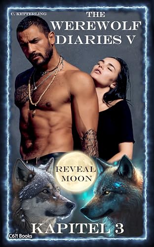 The Werewolf Diaries 5: Kapitel 3: Kayleigh – Reveal Moon: Deutsche Ausgabe