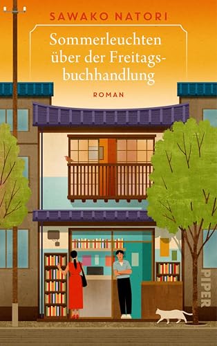 Sommerleuchten über der Freitagsbuchhandlung: Roman | Wohlfühlgeschichten aus Japan über Menschen, die in einem Café zusammenfinden! (Die Freitagsbuchhandlung 2)