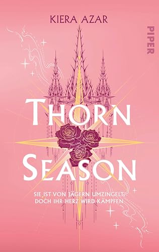 Thorn Season: Sie ist von Jägern umzingelt, doch ihr Herz wird kämpfen | Epische Court-Romantasy für Fans von Sarah J. Maas