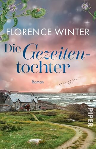 Die Gezeitentochter: Roman | Von stürmischen schottischen Inseln und dunklen Familiengeheimnissen (Die Frauen der Inseln 2)