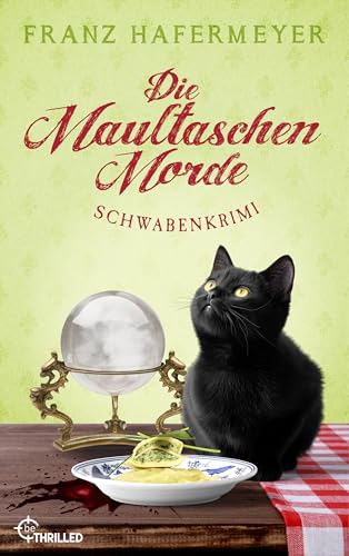 Die Maultaschen-Morde: Schwabenkrimi (Ein Fall für Sven Schäfer und Elsa Dorn 8)