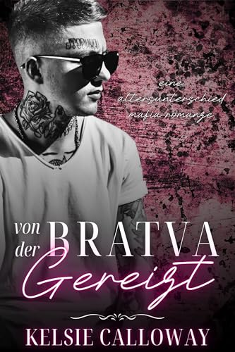 Von Der Bratva Gereizt: Eine Altersunterschied Mafia-Romanze (Bratva-Junggesellen 2)