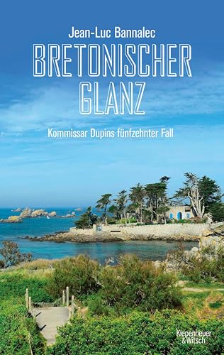Bretonischer Glanz: Kommissar Dupins fünfzehnter Fall (Kommissar Dupin ermittelt 15)