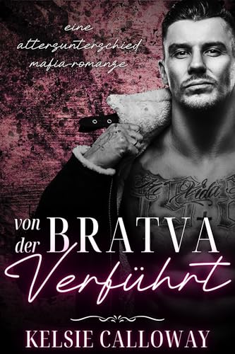 Von Der Bratva Verführt: Eine Altersunterschied Mafia-Romanze (Bratva-Junggesellen 1)