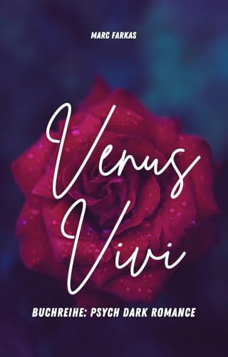 Venus Vivi: Dark Romance Shortread ([Farkas] Psych Dark Romance)