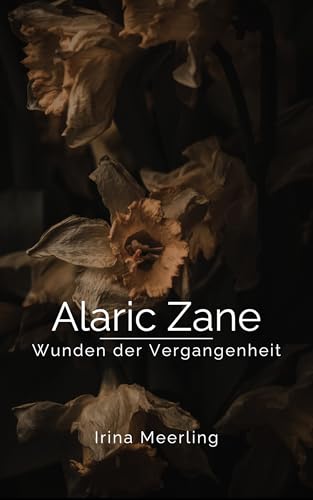 Alaric Zane - Wunden der Vergangenheit: Novelle