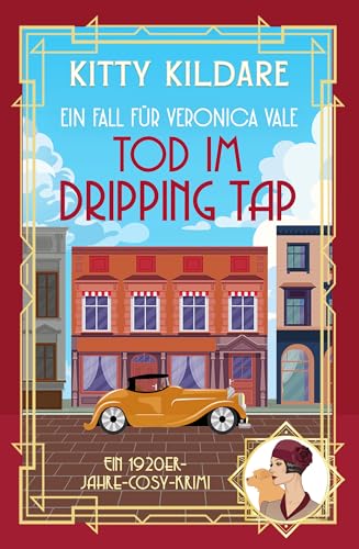 Tod im Dripping Tap: Ein 1920er‑Jahre Cosy‑Krimi (Ein Fall für Veronica Vale 4)