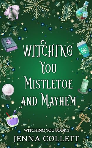Witching You Mistletoe and Mayhem