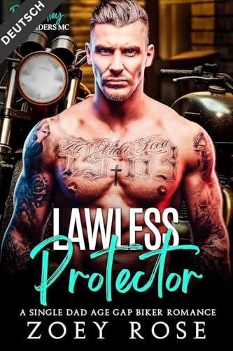 Lawless Protector: A Single Dad Age Gap Biker Romance (Schurke Reiter MC 6)