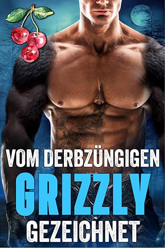 Vom derbzüngigen Grizzly gezeichnet (Heiße Tinte 3)