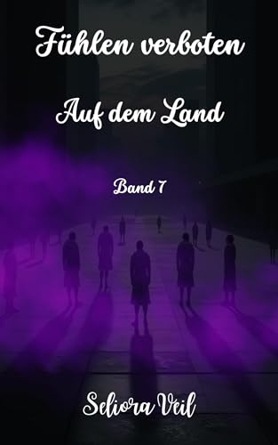 Auf dem Land: Band 7 (Fühlen Verboten)
