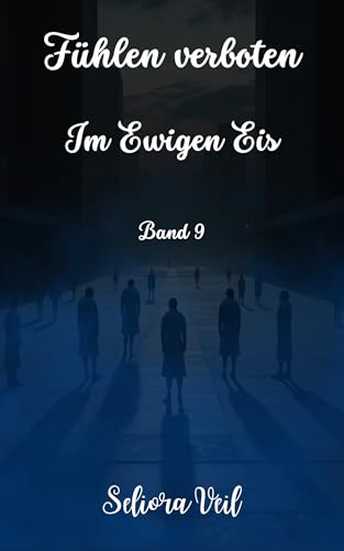 Im Ewigen Eis: Band 9 (Fühlen Verboten)