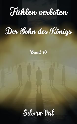 Der Sohn des Königs: Band 10 (Fühlen Verboten)