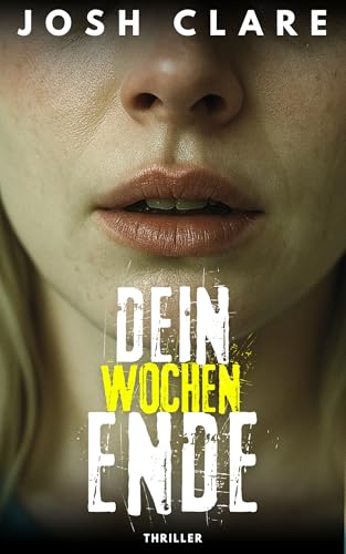 Dein Wochenende: Kurz-Thriller (Thriller-Kurzgeschichten)