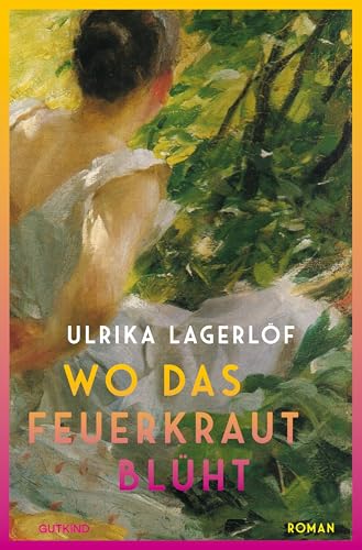 Wo das Feuerkraut blüht (Die Norrland-Saga, Bd. 2): Ein Roman über Liebe, Verlust und den Kampf um Skandinaviens Wälder – Teil 2 der unvergesslichen Norrland-Saga!