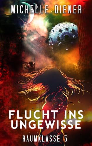Flucht ins Ungewisse: Raumklasse 5 Serie - Buch 4