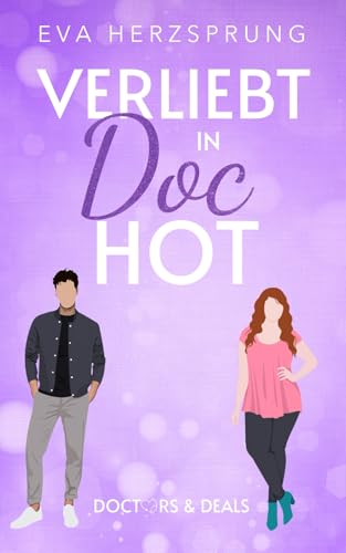 Verliebt in Doc Hot (Doctors & Deals, Band 1)