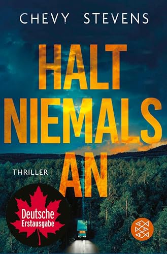 Halt niemals an: Thriller | "Dieser tödlich schieflaufende Roadtrip geht so richtig unter die Haut." Karin Slaughter