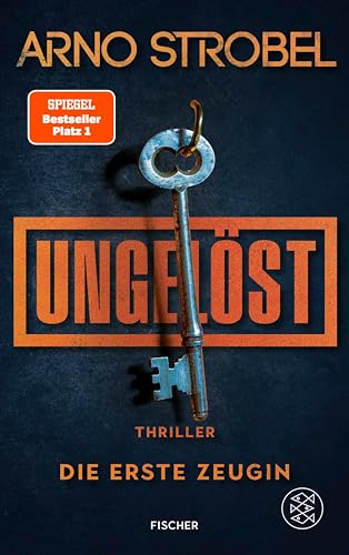 Ungelöst – Die erste Zeugin: Thriller | Auftakt der neuen Cold-Case-Serie von Nr.1-Bestsellerautor Arno Strobel