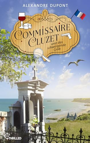 Commissaire Cluzet und das schweigende Grab: Normandie-Krimi (Ein Fall für Commissaire Cluzet 7)