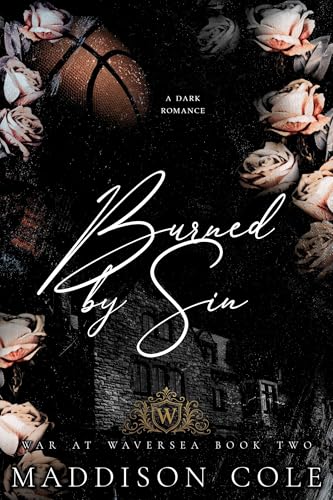 Burned by Sin: Why Choose Academy Sports Romance (War at Waversea Book 2)