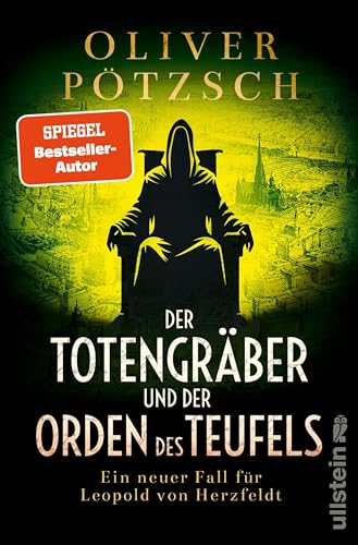 Der Totengräber und der Orden des Teufels: Ein neuer Fall für Leopold von Herzfeldt | Grabschändung und ein bestialischer Mord zwingen den Totengräber zu ermitteln (Die Totengräber-Serie 5)