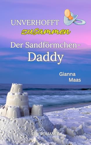 Unverhofft zusammen Der Sandförmchen-Daddy: Gay Romance