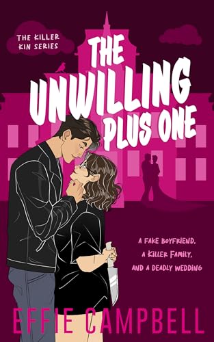 The Unwilling Plus One: A Dark RomCom (The Killer Kin Series Book 1)