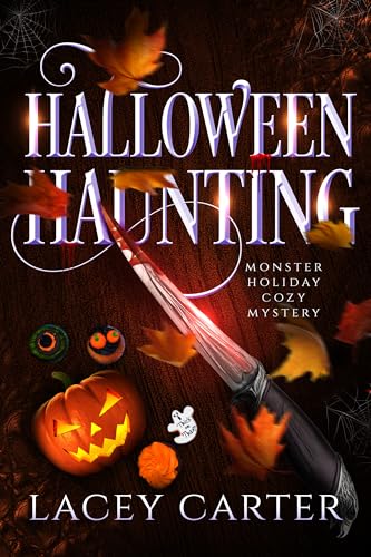 Halloween Haunting (Monster Holiday Cozy Mystery Book 1)