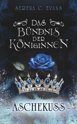 Das Bündnis der Königinnen: Aschekuss