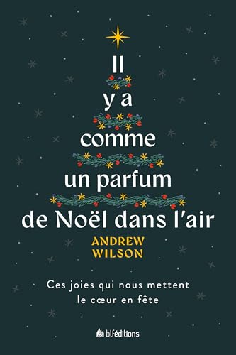 Il y a comme un parfum de Noël dans l'air: Ces joies qui nous mettent le cœur en fête