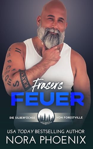 Frasers Feuer (Die Silberfüchse von Forestville 6)