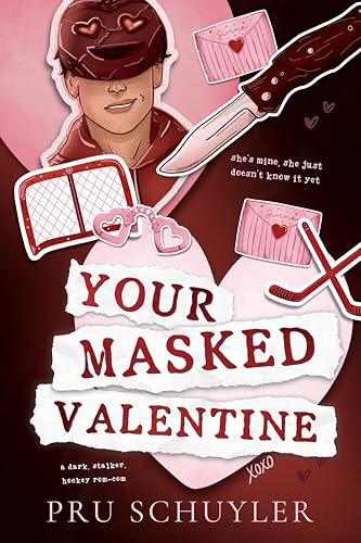 Your Masked Valentine: A dark, stalker, hockey rom-com (Saint Paul Sinners Book 1)