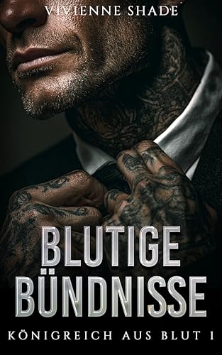 Blutige Bündnisse: Zwangsehe Altersunterschied Dunkler Mafia Liebesroman (Königreich aus Blut 1)