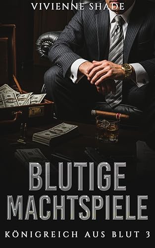 Blutige Machtspiele: Zwangsehe Enemies to Lovers Mafia Roman (Königreich aus Blut 3)