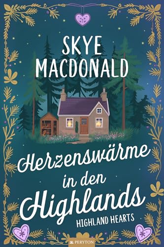 Herzenswärme in den Highlands: Ein winterlicher Wohlfühlroman voller Liebe, Hoffnung und schottischem Charme (Highland Hearts - Eine Liebe in Schottland)
