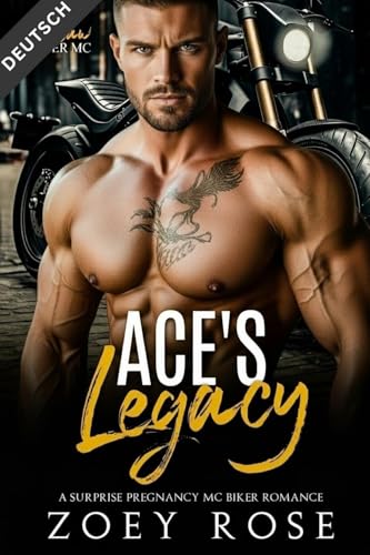 Ace's Legacy: A Surprise Pregnancy MC Biker Romance (Gesetzloser Befehl MC 4)