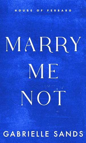 Marry Me Not: Ein arrangierter Mafia-Liebesroman (House of Ferraro 2)