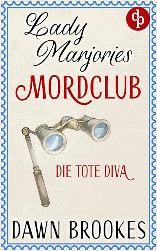 Die tote Diva | Ein britischer Cosy Crime (Lady Marjories Mordclub 1)