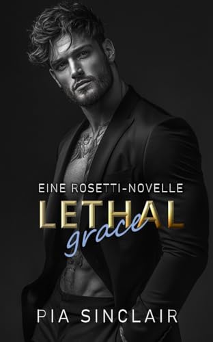 Lethal Grace: Eine Rosetti-Familiennovelle (Die Familie Rosetti)