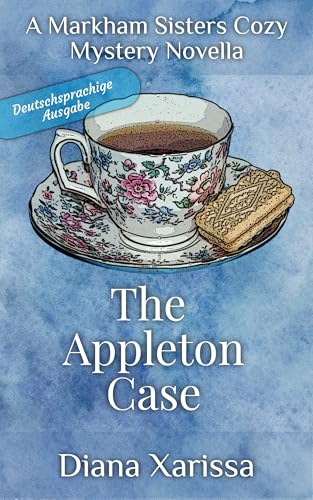 The Appleton Case: Deutschsprachige Ausgabe (The Markham Sisters Cozy Mystery Novellas - Deutschsprachige Ausgabe 1)