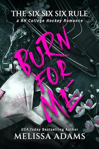 Burn For Me: Ein College Hockey umgekehrter Harem (Die Sechs-Sechs-Sechs-Regel 2)