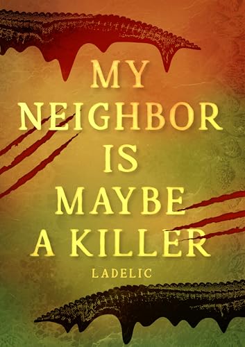 MY NEIGHBOR IS MAYBE A KILLER : (Mystery-Jugendthriller) (MAYBE-X 1)