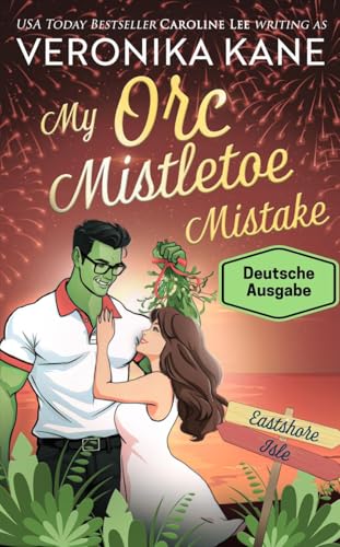 Mein Ork-Mistelzweig-Missgeschick (Eastshore Isle (Deutsche Ausgabe) 13)