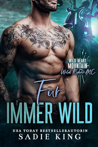 Für immer wild: Eine verbotene Romanze (Der Wild Riders MC 5)
