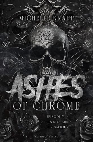 Ashes of Chrome, Episode 7 - His Sins are her Saviour: Dark Romance Serie